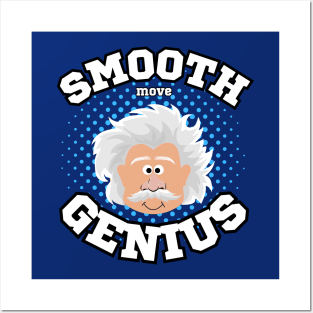 Funny sarcastic smooth move genius Einstein education humor Frit-Tees Posters and Art